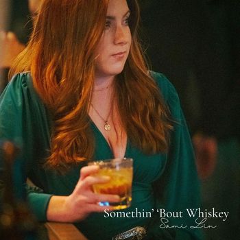 Sami Lin - Somethin' 'Bout Whiskey