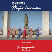 Sergio Vargas - Dominicana Mujer Hermosa (feat. La Vieja Guardia Del Arte)