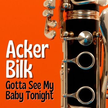 Acker Bilk - Gotta See My Baby Tonight