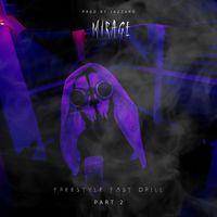 Mirage - Freestyle fast drill, Pt.2 (Explicit)