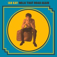 Ian Kay - Walk That Road Again