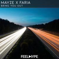 Mayze X Faria - Bring You Out