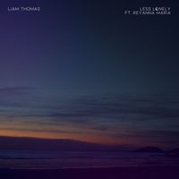 Liam Thomas - Less Lonely (feat. Reyanna Maria)