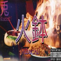 Rabbit - Hibachi (Explicit)