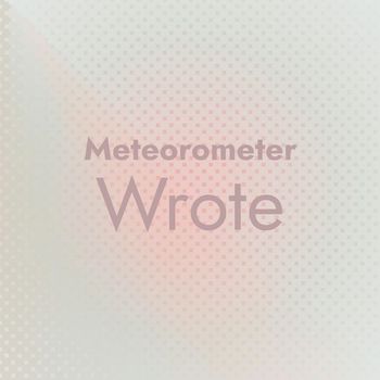 Various Artists - Meteorometer Wrote