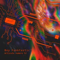 Boy Funktastic - Articulo Numero 52