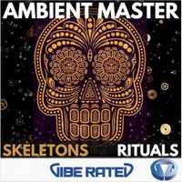 Ambient Master - Skeletons Rituals EP
