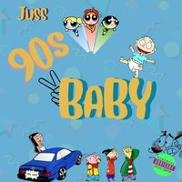 Juss - 90s Baby (Explicit)