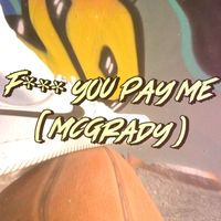 Essay & FanatiQz - F*** You Pay Me (McGrady) (Explicit)