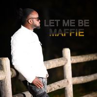 Maffie - Let Me Be