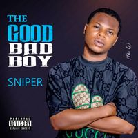 Sniper - The Good Bad Boy
