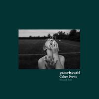 Pam Risourié - Rituals - Cabre Perdu (Rituals B-Side)