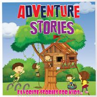 Favorite Stories For Kids - Adventure Stories