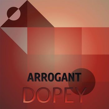 Various Artists - Arrogant Dopey