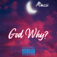 Massi - GOD WHY? (Explicit)