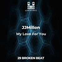 JJMILLON - My Love For You
