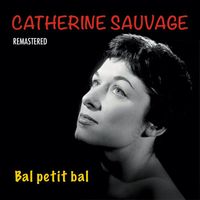 Catherine Sauvage - Bal petit bal (Remastered)