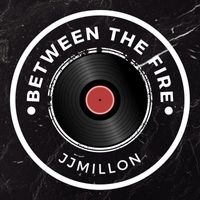JJMILLON - Between The Fire