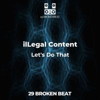 ilLegal Content - Let's Do That