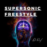 D-REX - Supersonic Freestyle (Explicit)