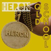 Heron - Old School (Explicit)