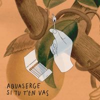 Aquaserge - Si tu t'en vas