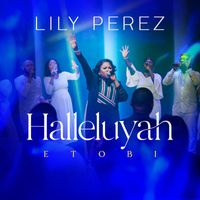 Lily Perez - Halleluyah E Tobi