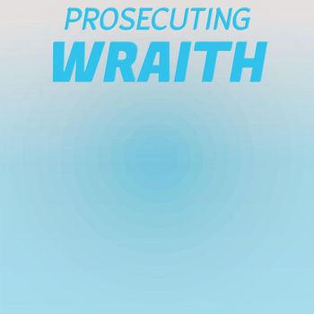 Various Artists - Prosecuting Wraith