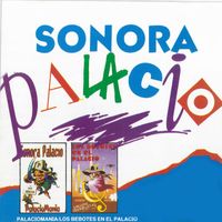 Sonora Palacio - Palaciomanía / Los Bebotes en el Palacio (Remastered 2023)