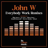 John W - Everybody Work (Remixes)