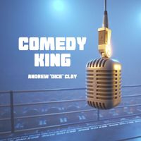 Andrew Dice Clay - Comedy King (Live [Explicit])