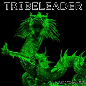 Tribeleader - 1 LAST CHANCE