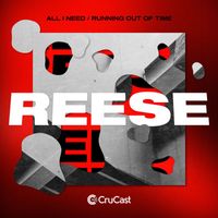 Reese - All I Need / Running Out Of Time