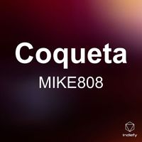 MIKE808 - Coqueta