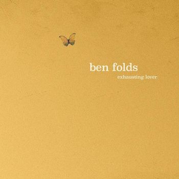 Ben Folds - Exhausting Lover
