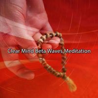 Binaural Beats - Clear Mind Beta Waves Meditation