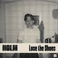 Holm - Lose the Shoes