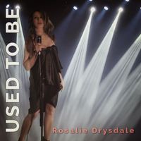 Rosalie Drysdale - Used to Be