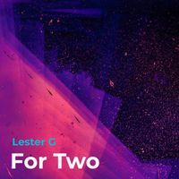 Lester G - For Two