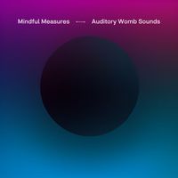 Mindful Measures - Auditory Womb Sounds
