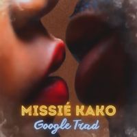 Missié Kako - Google Trad (Explicit)