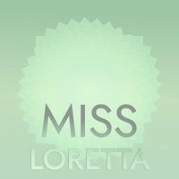 Various Artist - Miss Loretta