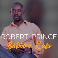 Robert Prince - Batebere Kafu