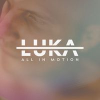 Luka - All In Motion