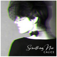 Calice - Something New