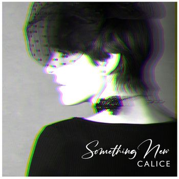 Calice - Something New