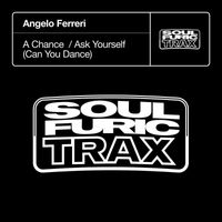 Angelo Ferreri - A Chance / Ask Yourself (Can You Dance)