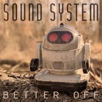 Sound System - Better Off