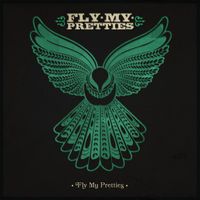 Fly My Pretties - Fly My Pretties