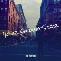 Joe Gibson - Your Guiding Star
